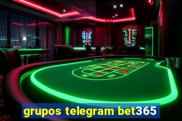 grupos telegram bet365